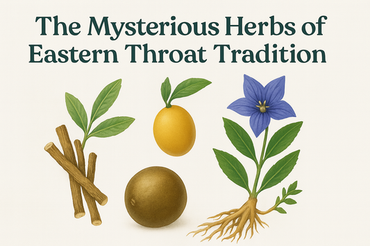 The Mysterious Herbs of the Eastern Throat Tradition
